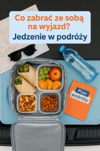 Read more about the article Co zabrać ze sobą na wyjazd? Jedzenie w podróży.