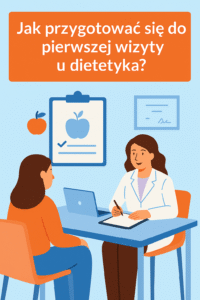 Read more about the article Pierwsza wizyta u dietetyka — jak się do niej przygotować?